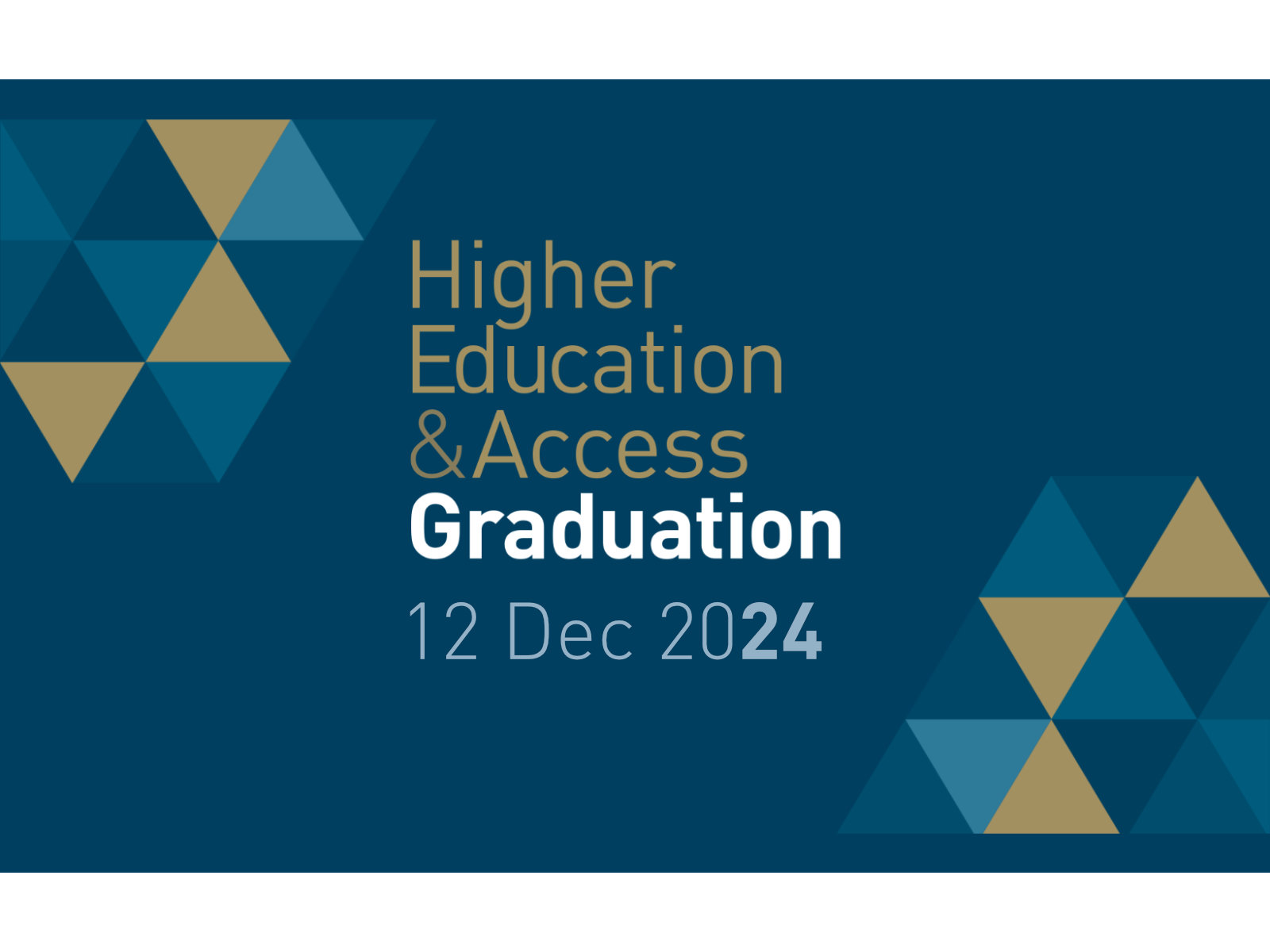 Higher Education and Access Graduation 12 December 2024.